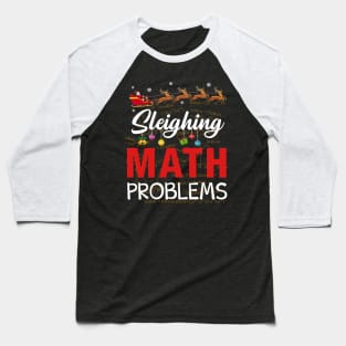 Sleighing Math Problems Teacher Santa Reindeer Baseball T-Shirt